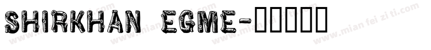 Shirkhan Egme字体转换